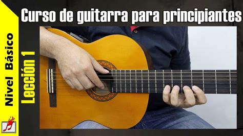Curso De Guitarra Para Principiantes Lección 1 La Guitarra Posición Y