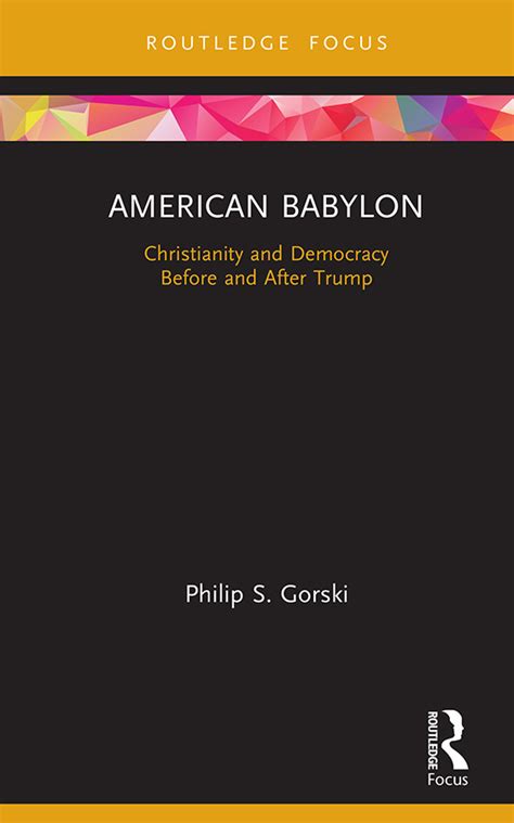 American Babylon Christianity And Democracy Before And After Trump