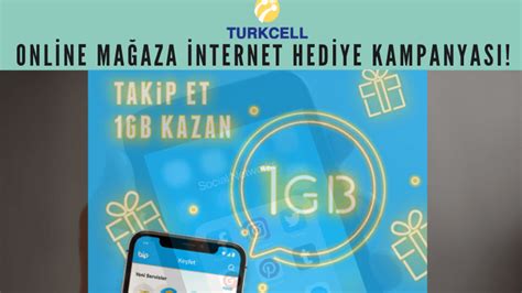 Turkcell Online Mağaza Hediye İnternet Kampanyası 1 GB Bedava