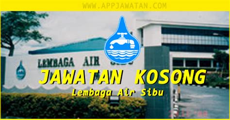 Working with us is about managing the water resources of this rare environment. Jawatan Kosong di Lembaga Air Sibu - 12 September 2018 ...