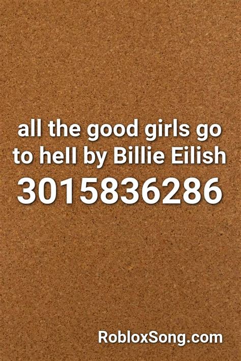 All The Good Girls Go To Heii By Billie Eilish Roblox Id Roblox Music