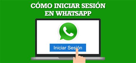 Guía Paso A Paso Para Iniciar Sesión En Whatsapp Tutoriales Y Guías