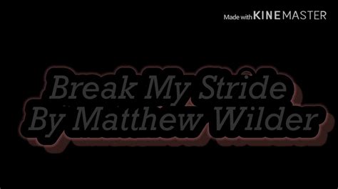 Break My Stride By Matthew Wilder Lyric Youtube