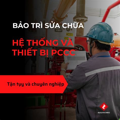 DỊch VỤ BẢo TrÌ SỬa ChỮa HỆ ThỐng VÀ ThiẾt BỊ Pccc Dcen Ducatechnic