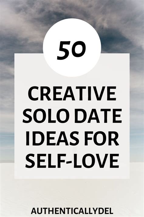50 solo date ideas to show yourself love authentically del