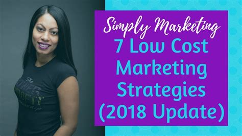 7 low cost marketing strategies for small businesses 2018 edition youtube