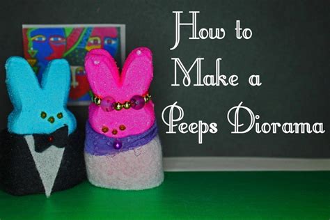 How To Make An Easy And Inexpensive Peeps Diorama Peeps Crafts Diorama