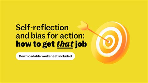 Self Reflection And Bias For Action How To Get That Job