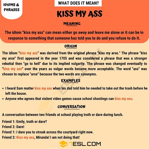 What Does Kiss My Ass Mean And How Do You Use This Idiom • 7esl