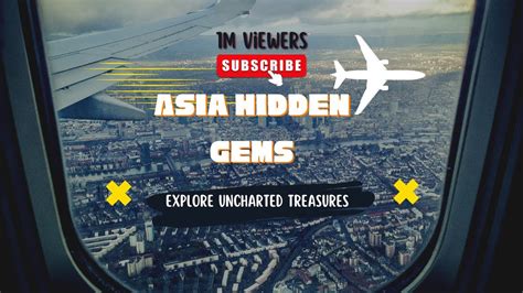 Discover Asia's Secret Treasures And Explore Uncharted Territory - YouTube