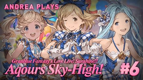 Granblue Fantasy × Love Live Sunshine Aqours Sky High Part 6