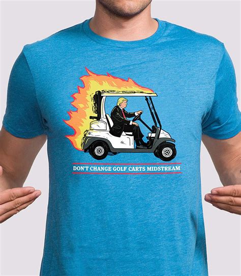 Dont Change Golf Carts Midstream Mens Funny T Shirt Headline Shirts
