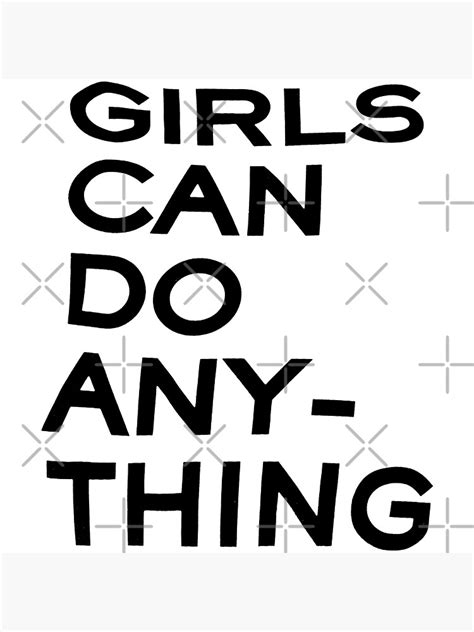 Girls Can Do Anything Poster By Digitalartt Redbubble