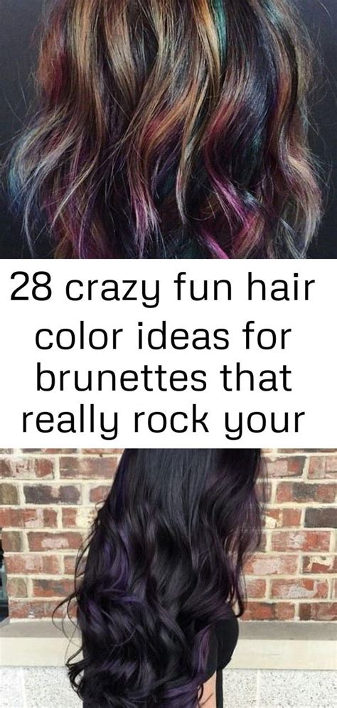 28 Crazy Fun Hair Color Ideas For Brunettes That Really Rock Your Hair