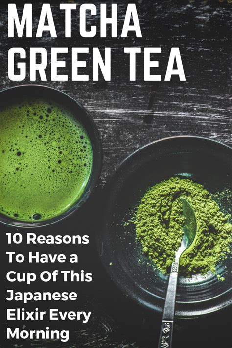 Matcha Green Tea 10 Amazing Benefits Of This Japanese Elixir