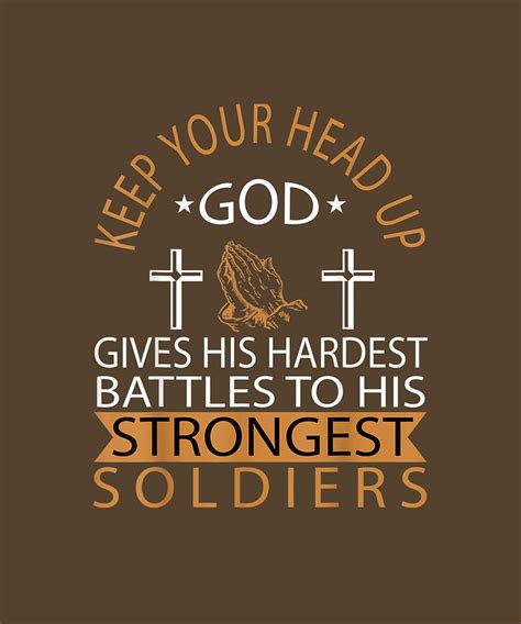 God Gives His Hardest Battles To His Strongest Soldiers Drawing By