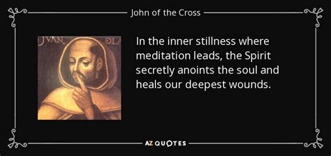 John Of The Cross Quote In The Inner Stillness Where Meditation Leads