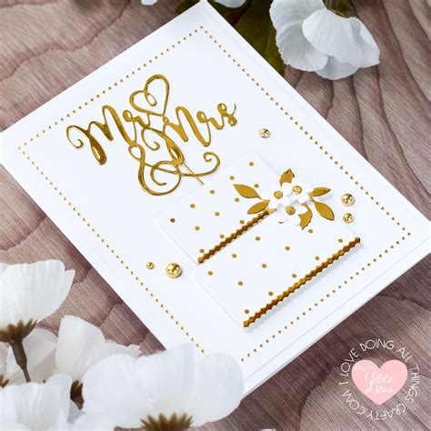 I Love Doing All Things Crafty Elegant Foiled Wedding Cards Featuring