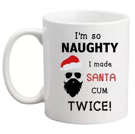i m so naughty made santa cum twice mug funny secret etsy