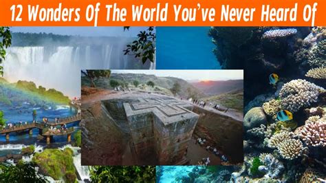 12 Wonders Of The World Youve Never Heard Of Youtube