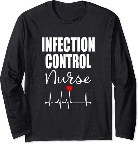 Infection Control Nurse Long Sleeve T Shirt Clothing