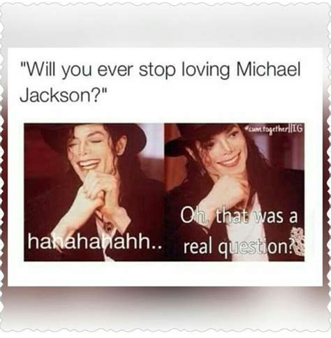 I Wont Ever Stop Love Michael Whose With Me Michael Jackson