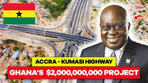 Ghanas 2 Billion Accra Kumasi Highway Dualization Is Finally