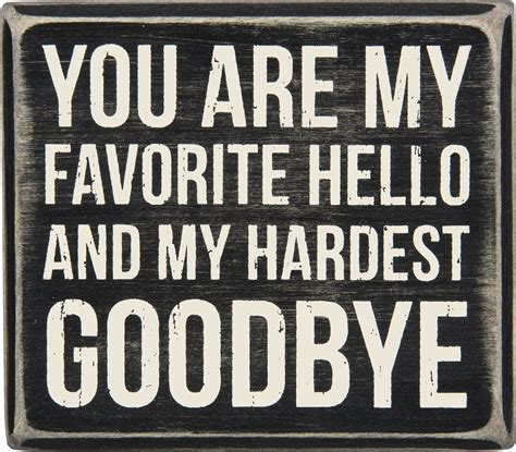 You Are My Favorite Hello And My Hardest Goodbye Mini Box Sign 4 In