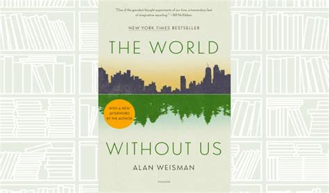 What We Are Reading Today The World Without Us By Alan Weisman Arab News