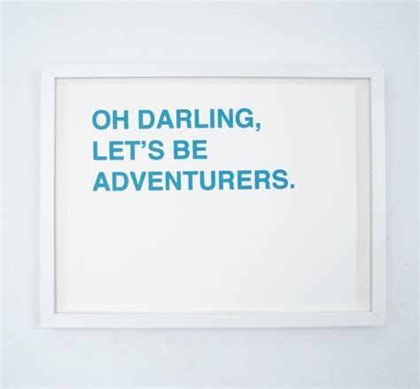 All The Lovely Particulars Oh Darling Lets Be Adventurers
