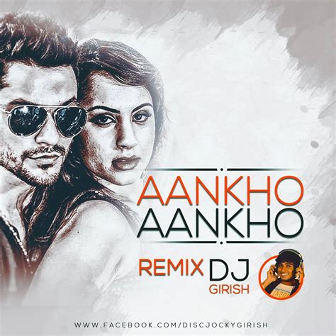 Aankhon Aankhon Yo Yo Honey Singh Dj Girish Remix Indian Dj Remix Idr ~ Latest Bollywood