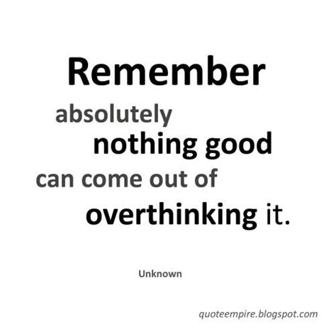 Dont Overthink It Cool Words Powerful Words Quotes To Live By