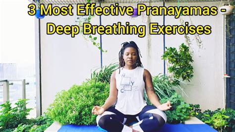 3 Most Effective Pranayamas Deep Breathing Exercises With Detailed