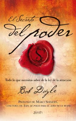 El secreto es un libro escrito por rhonda byrne, que promueve la denominada ley de la atracción, una teoría formulada por el ocultista estadounidense william walker atkinson, pionero del movimiento new thought (nuevo pensamiento). El secreto del poder - Bob Doyle | Planeta de Libros