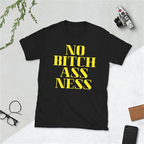 no bitch ass ness unisex t shirt in yellow letters