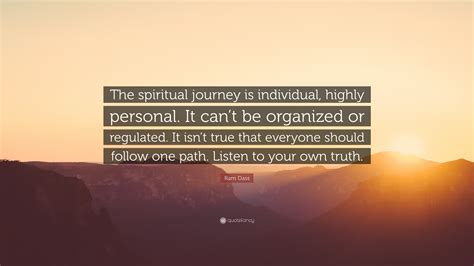 ram dass quote “the spiritual journey is individual highly personal it can t be organized or