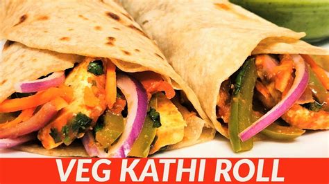 Easy Veg Frankie Roll Recipe At Home In Hindi Veg Paneer Kathi Roll