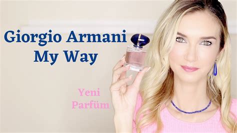 Giorgio Armani My Way Yeni Parfüm İncelemesi Youtube