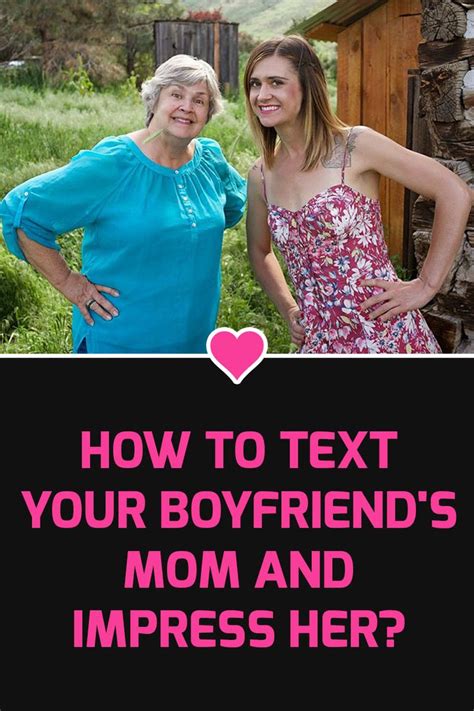 How To Text Your Boyfriends Mom And Impress Her How To Get