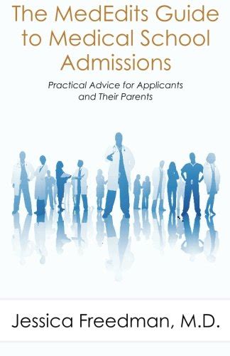 The Mededits Guide To Medical School Admissions Practical Advice For
