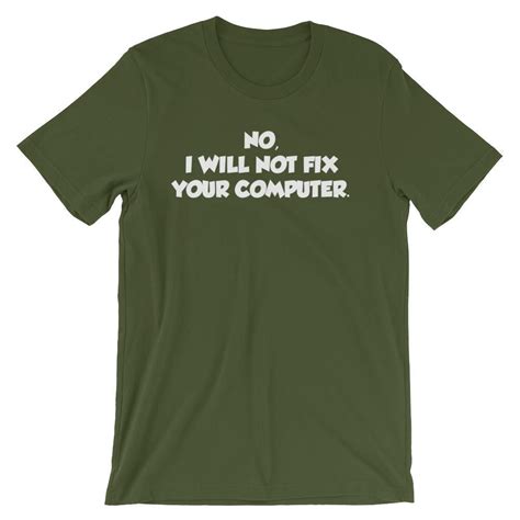 No I Will Not Fix Your Computer T Shirt Unisex Shirts T Shirt