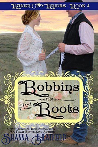 Bobbins And Boots Baker City Brides 4 By Shanna Hatfield Goodreads