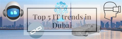 Top 5 It Trends Ruling Dubais Technology Industry In 2017