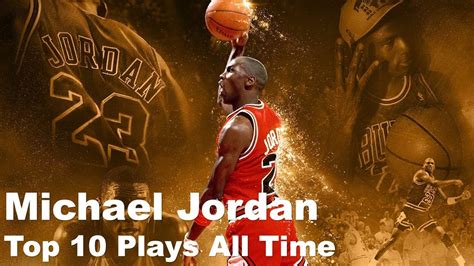 Michael Jordan Top 10 Plays Of All Time 2018 Youtube