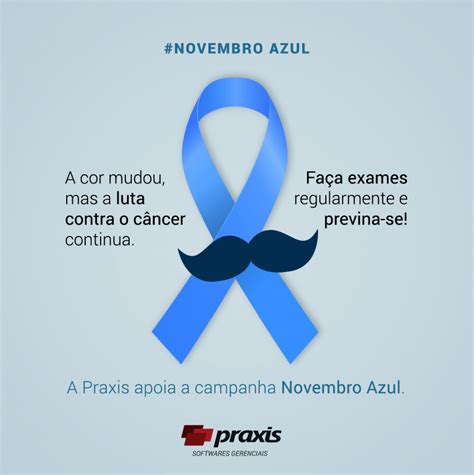 Novembro Azul faça exames com regularidade Praxis