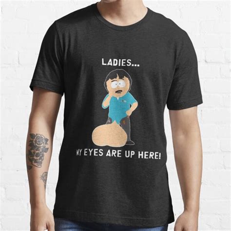 Randy Marsh Ladies My Eyes Are Up Here T Shirt By Eeswanns Redbubble