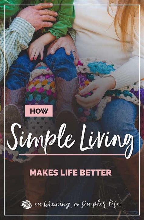 Benefits Of Simple Living How Simple Living Makes Life Better Simple