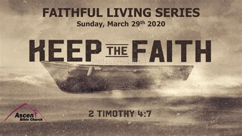 Faithful Living Series Keep The Faith Part 1 Sunday March 29