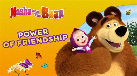 Masha And The Bear Power Of Friendship Best Episodes Collection