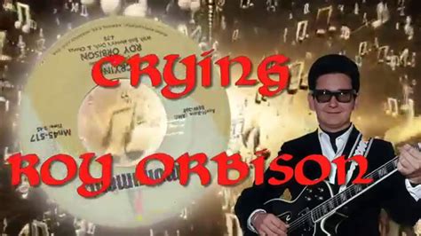 Roy Orbison Crying Youtube